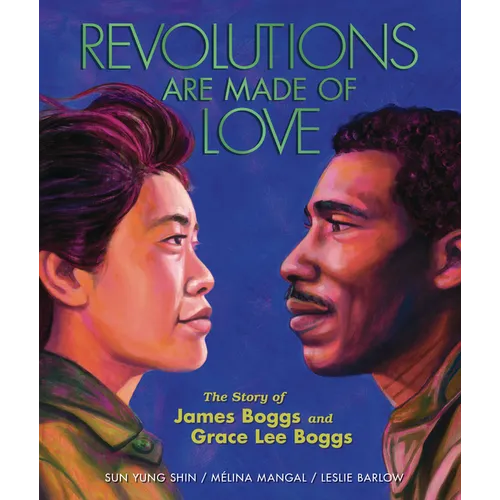 Revolutions Are Made of Love: The Story of James Boggs and Grace Lee Boggs - Hardcover