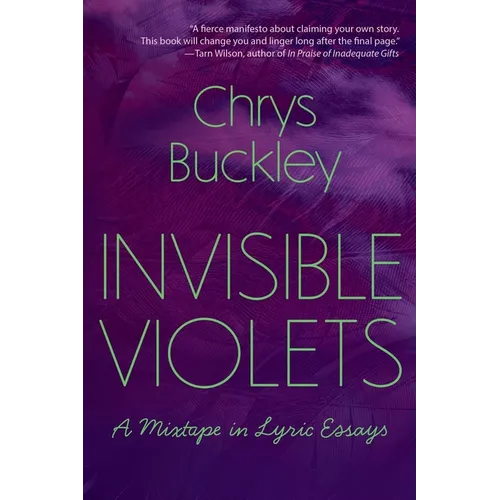 Invisible Violets: A Mixtape in Lyric Essays - Paperback