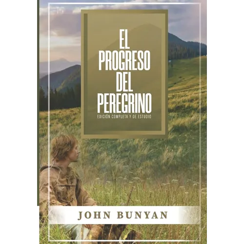 El Progreso del Peregrino: Edicion Completa y de Estudio - Paperback