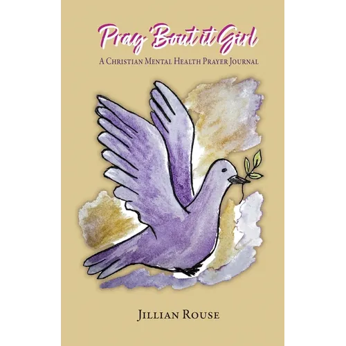 Pray 'Bout It Girl: A Christian Mental Health Prayer Journal - Paperback