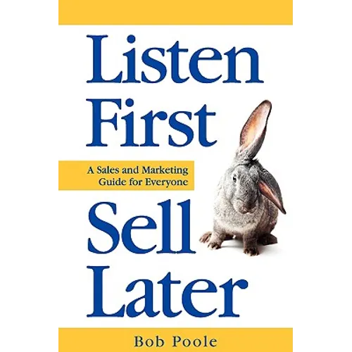 Listen First - Sell Later - Paperback