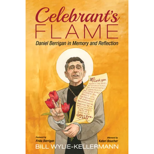 Celebrant's Flame: Daniel Berrigan in Memory and Reflection - Paperback