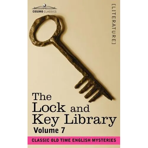 The Lock and Key Library: Classic Old Time English Mysteries Volume 7 - Paperback