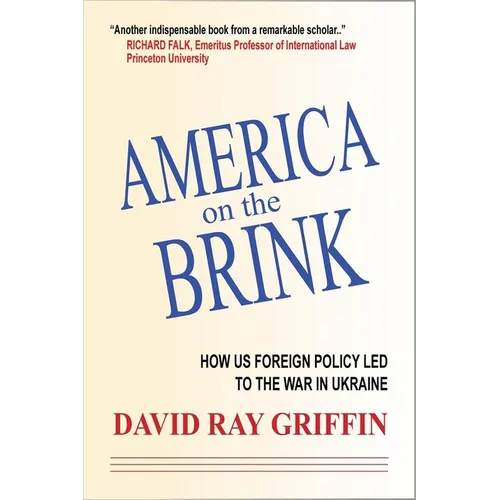 America on the Brink: How Us Foreign Policy Led to the War in Ukraine - Paperback