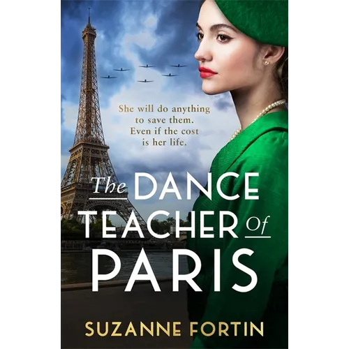 The Dance Teacher of Paris: An absolutely heart-breaking and emotional WW2 historical romance - Paperback