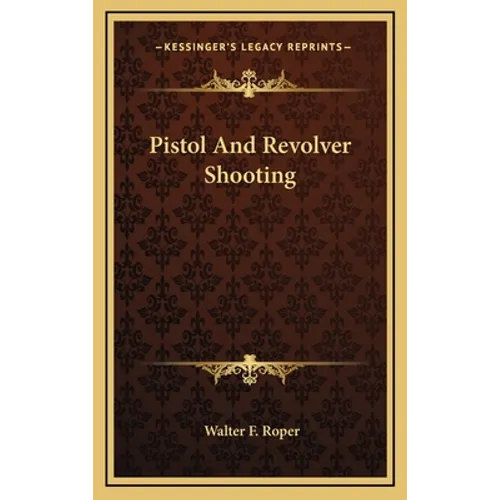 Pistol And Revolver Shooting - Hardcover