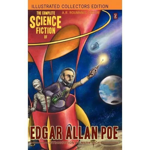 The Complete Science Fiction of Edgar Allan Poe (Illustrated Collectors Edition) (SF Classic) 1000 Copy Limited Edition - Hardcover