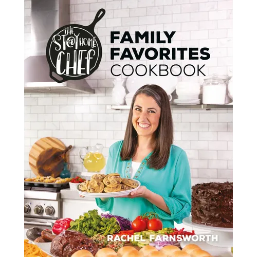 The Stay at Home Chef Family Favorites Cookbook - Hardcover