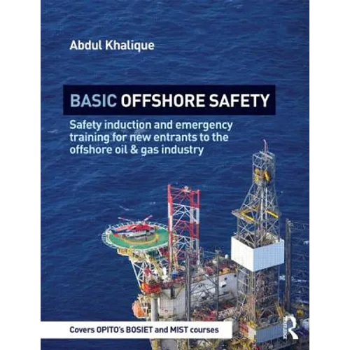 Basic Offshore Safety: Safety induction and emergency training for new entrants to the offshore oil and gas industry - Paperback