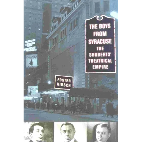 The Boys from Syracuse: The Shuberts' Theatrical Empire - Paperback