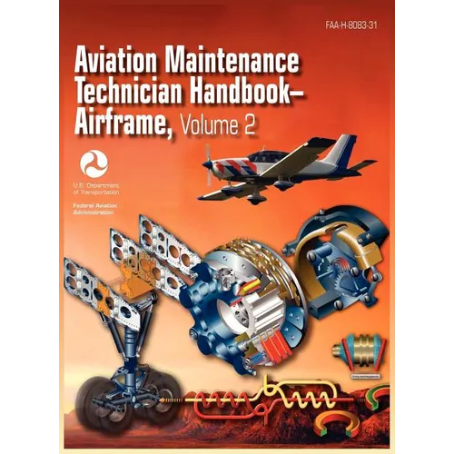 Aviation Maintenance Technician Handbook - Airframe. Volume 2 (FAA-H-8083-31) - Hardcover