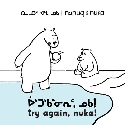 Nanuq and Nuka: Try Again, Nuka!: Bilingual Inuktitut and English Edition - Paperback