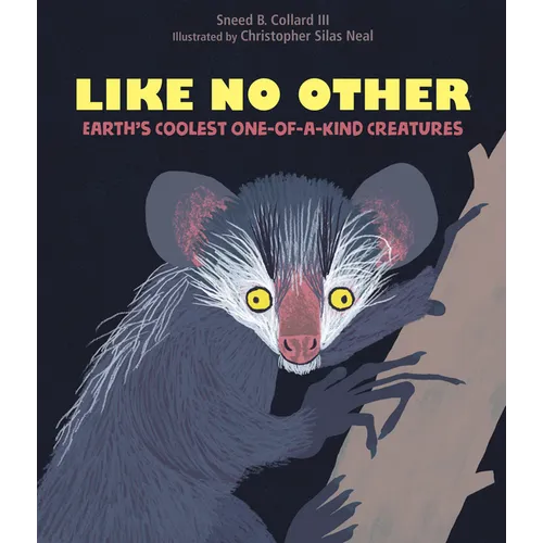 Like No Other: Earth's Coolest One-Of-A-Kind Creatures - Hardcover