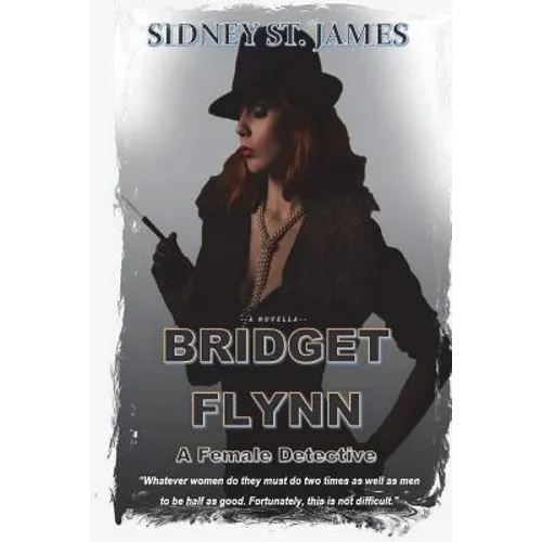 BRIDGET FLYNN - A Female Detective: The Case of the Knights of the Silver Circle - Paperback