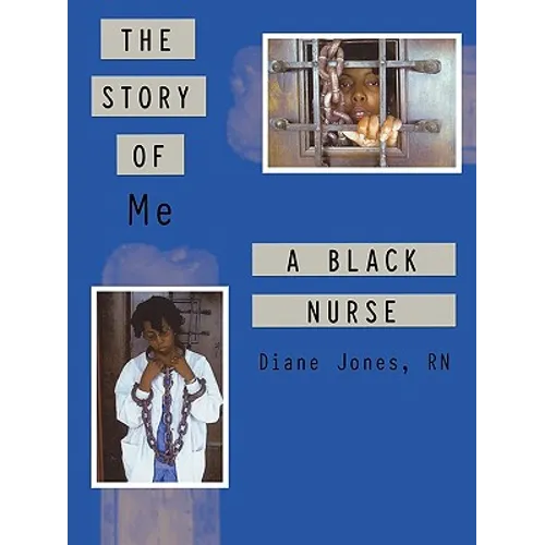 The Story of Me a Black Nurse - Paperback