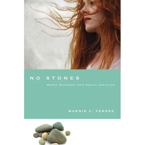 No Stones: Women Redeemed from Sexual Addiction - Paperback