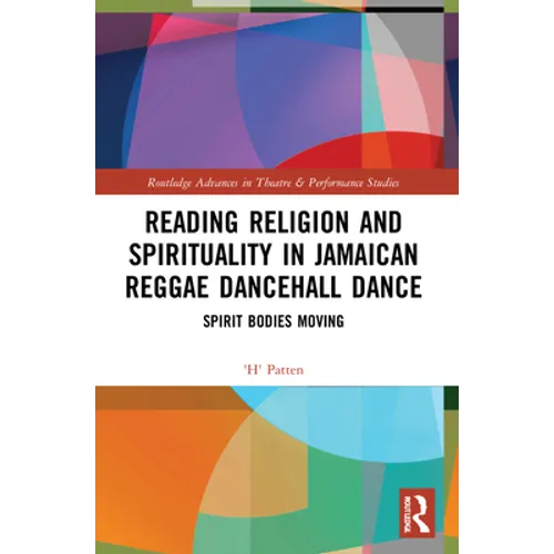 Reading Religion and Spirituality in Jamaican Reggae Dancehall Dance: Spirit Bodies Moving - Paperback