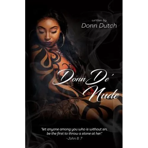 DonnDe' Nude: "let anyone among you who is without sin, be the first to throw a stone at her" - Paperback