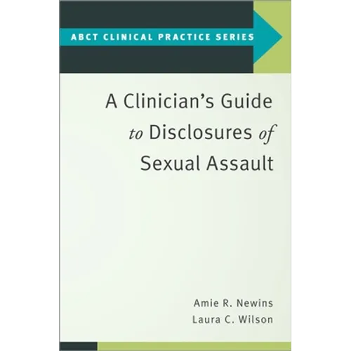 A Clinician's Guide to Disclosures of Sexual Assault - Paperback