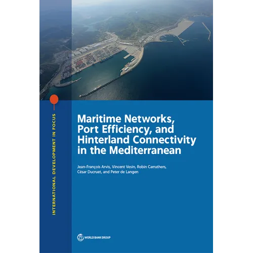 Maritime Networks, Port Efficiency, and Hinterland Connectivity in the Mediterranean - Paperback