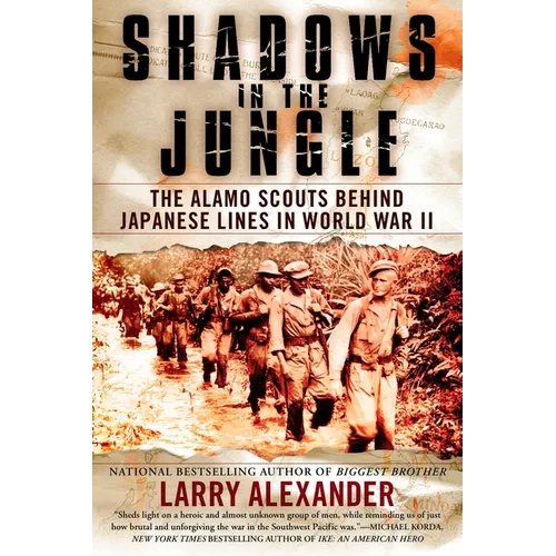 Shadows in the Jungle: The Alamo Scouts Behind Japanese Lines in World War II - Paperback