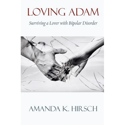 Loving Adam: Surviving a Lover with Bipolar Disorder - Paperback
