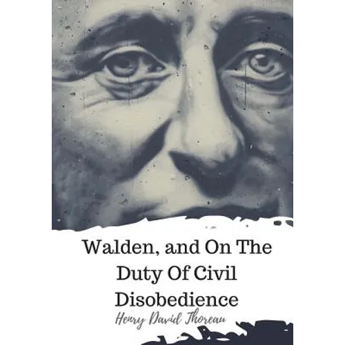 Walden, and On The Duty Of Civil Disobedience - Paperback