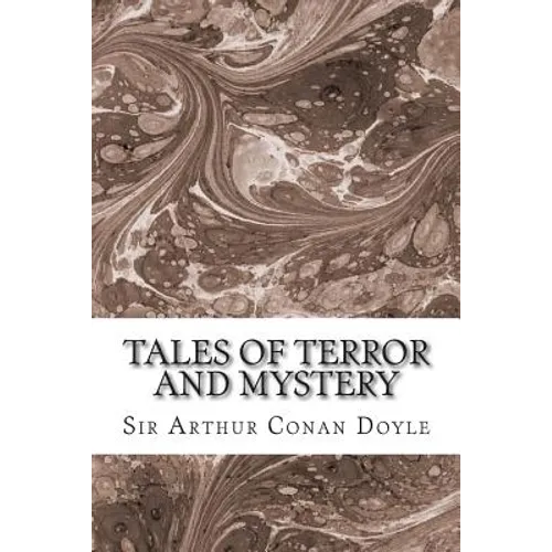 Tales Of Terror And Mystery: (Sir Arthur Conan Doyle Classics Collection) - Paperback