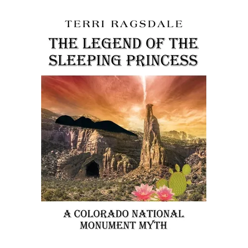 The Legend of the Sleeping Princess: A Colorado National Monument Myth - Paperback