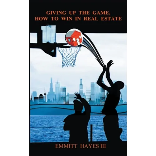 Giving up the Game: How to Win in Real Estate - Paperback