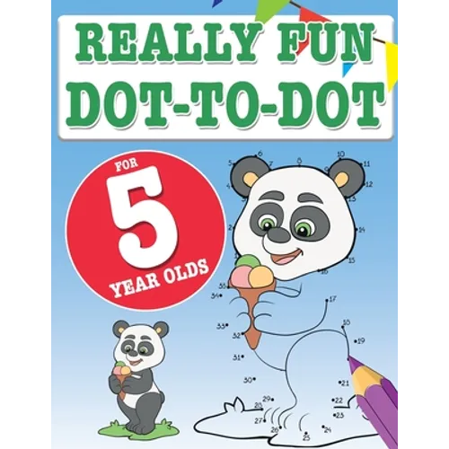 Really Fun Dot To Dot For 5 Year Olds: Fun, educational dot-to-dot puzzles for five year old children - Paperback