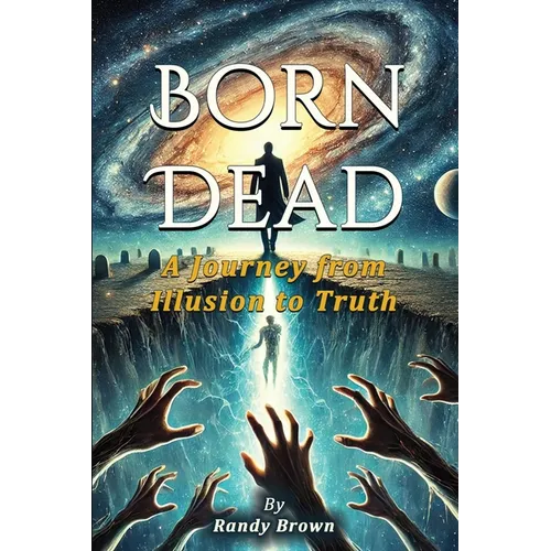 Born Dead: A Journey From Illusion To Truth - Paperback