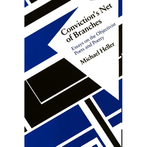Conviction's Net of Branches: Essays on the Objectivist Poets and Poetry - Paperback