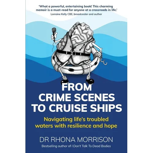 From Crime Scenes to Cruise Ships: Navigating life's troubled waters with resilience and hope - Paperback
