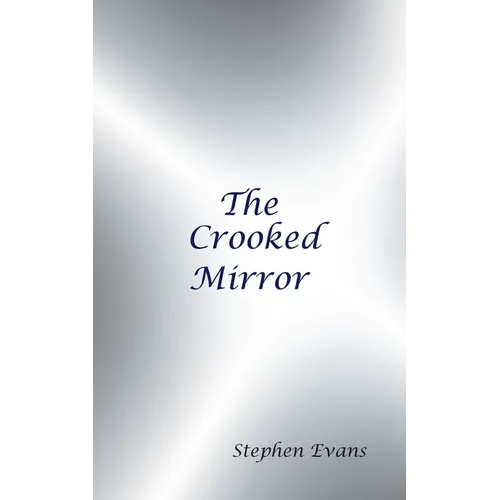 The Crooked Mirror: Selected Poems by Stephen Evans - Paperback