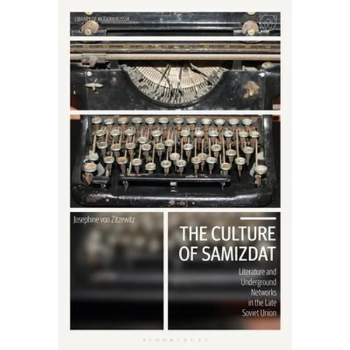 The Culture of Samizdat: Literature and Underground Networks in the Late Soviet Union - Paperback