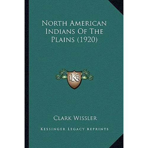 North American Indians Of The Plains (1920) - Paperback