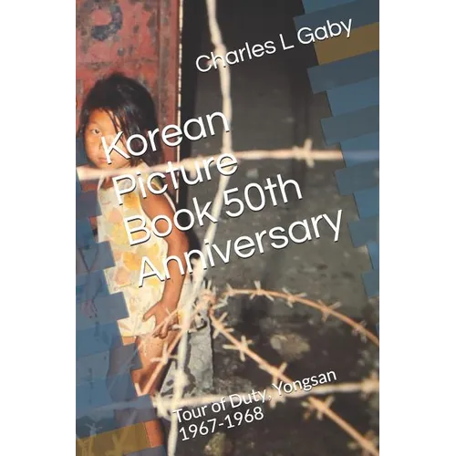 Korean Picture Book 50th Anniversary: Tour of Duty, Yongsan 1967-1968 - Paperback