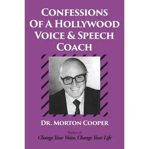 Confessions Of A Hollywood Voice & Speech Coach - Paperback