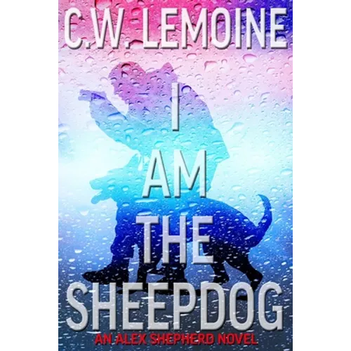 I Am The Sheepdog: An Alex Shepherd Novel - Paperback