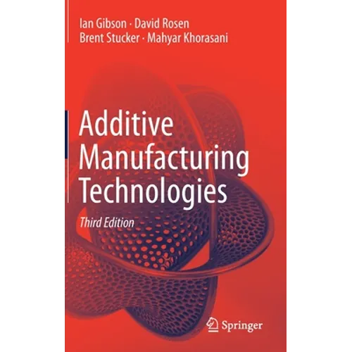 Additive Manufacturing Technologies - Hardcover
