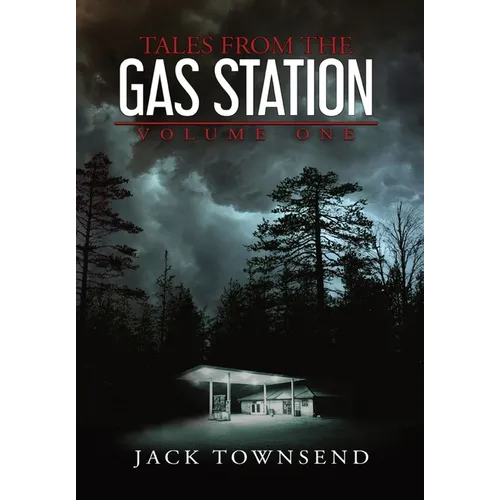 Tales from the Gas Station: Volume One - Hardcover