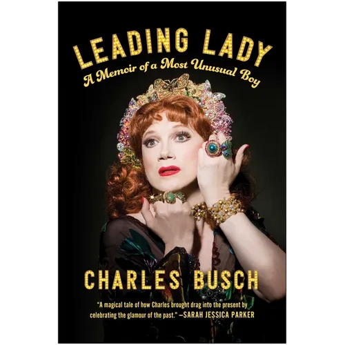Leading Lady: A Memoir of a Most Unusual Boy - Hardcover