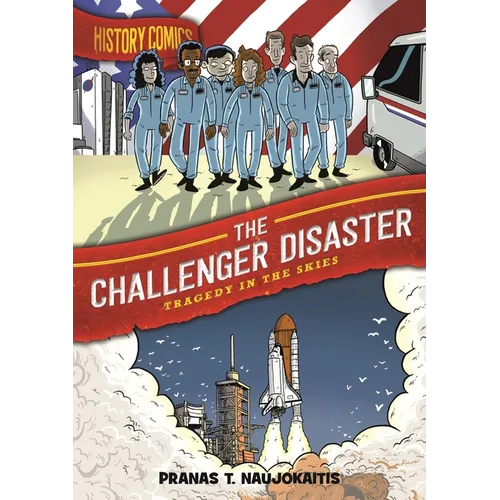 History Comics: The Challenger Disaster: Tragedy in the Skies - Paperback