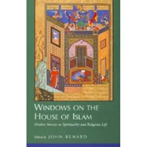 Windows on the House of Islam: Muslim Sources on Spirituality and Religious Life - Paperback