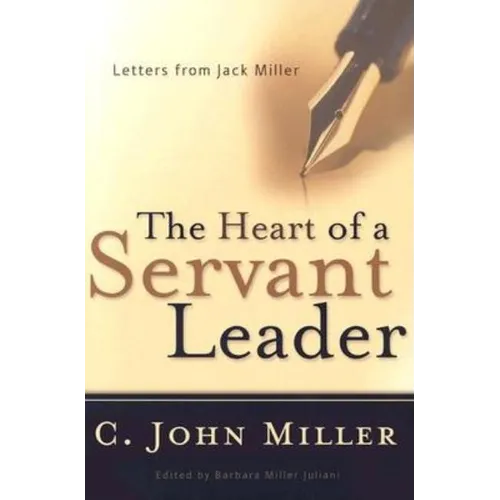 The Heart of a Servant Leader: Letters from Jack Miller - Paperback