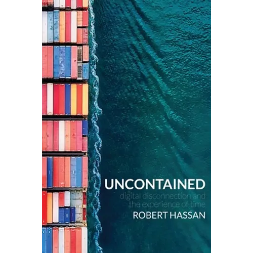 Uncontained: Digital disconnection and the experience of time - Paperback