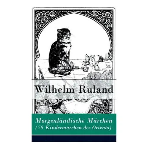 Morgenländische Märchen (79 Kindermärchen Des Orients): Altindische Märchen + Arabische Märchen - Paperback
