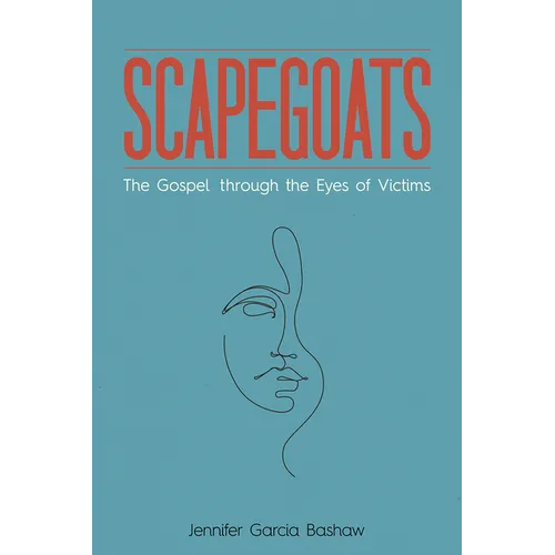 Scapegoats: The Gospel through the Eyes of Victims - Paperback