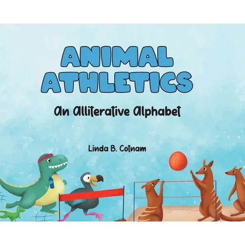 Animal Athletics: An Alliterative Alphabet - Hardcover